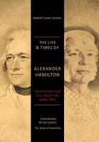 The Life & Times of Alexander Hamilton: Two Apples that Fell from the Same Tree