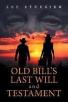 Old Bill's Last Will and Testament