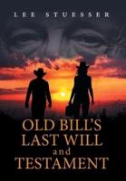 Old Bill's Last Will and Testament