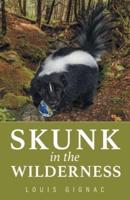 Skunk in the Wilderness