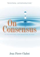On Consensus: A Framework for Adaptive Action