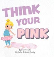 Think Your Pink