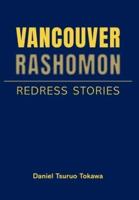 Vancouver Rashomon: Redress Stories