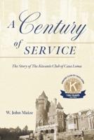 A Century of Service: The Story of The Kiwanis Club of Casa Loma
