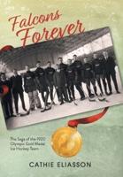 Falcons Forever: The Saga of the 1920 Olympic Gold Medal Ice Hockey Team