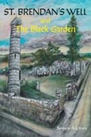 St. Brendan's Well and The Black Garden