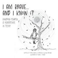 I Am Brave... And I Know It