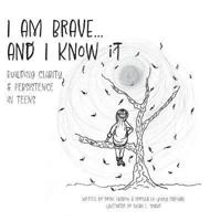 I Am Brave... And I Know It