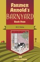 Farmer Arnold's Barnyard Book Four