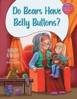 "Do Bears Have Belly Buttons?"
