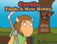 Curtis Finds A New Hobby