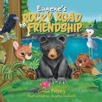 Eugene's Rocky Road to Friendship