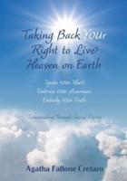 Taking Back YOUr Right to Live Heaven on Earth