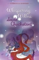 Whispering Willow / Saule Chuchotant