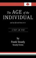 The Age of the Individual and My Life and Times in It