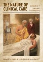 The Nature of Clinical Care - Volume 1