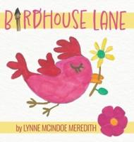 Birdhouse Lane