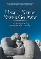 Unmet Needs Never Go Away
