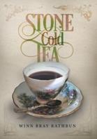 Stone Cold Tea