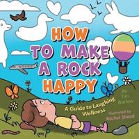 How to Make a Rock Happy