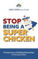 Stop Being a Super Chicken