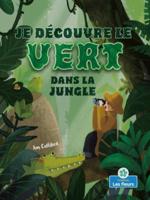 Je Découvre Le Vert Dans La Jungle (I Spy Green in the Jungle)