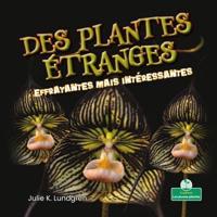 Des Plantes Étranges Effrayantes Mais Intéressantes (Creepy But Cool Scary Plants)