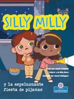 Silly Milly Y La Espeluznante Fiesta De Pijamas (Silly Milly and the Spooky Sleepover)