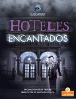 Hoteles Encantados (Haunted Hotels)