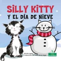 Silly Kitty Y El Día De Nieve (Silly Kitty and the Snowy Day)