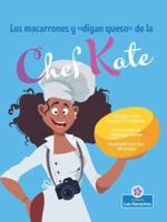 Los Macarrones Y De La Chef Kate (Chef Kate's Mac-And-Say-Cheese)