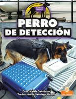 Perro De Detección (Detection Dog)