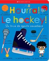 Hourra! Le Hockey! Un Livre De Sports Canadiens