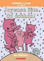 Éléphant Et Rosie: Joyeuse Fête Du Cochon!