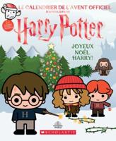 Harry Potter: Joyeux Noël, Harry!: Le Calendrier De l'Avent Officiel