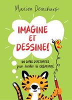 Imagine Et Dessine!: Un Livre d'Activités Pour Éveiller La Créativité