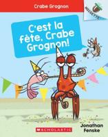 Noisette: Crabe Grognon: N° 6 - c'Est La Fête, Crabe Grognon!