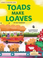 Toads Make Loaves