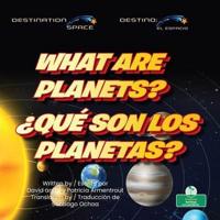 What Are Planets? (¿Qué Son Los Planetas?) Bilingual Eng/Spa