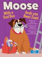 Moose With a Tool Box (Moose Avek Yon Bwat Zouti) Bilingual Eng/Cre