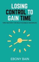 Losing Control to Gain Time