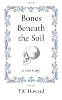Bones Beneath the Soil