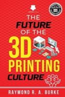 The Future of the 3D Printing Culture