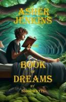 Asher Jenkins & The Book of Dreams