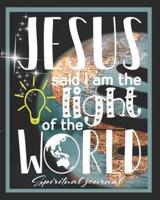 Jesus Said I Am the Light of the World Spiritual Journal