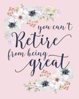 You Can't Retire From Being Great