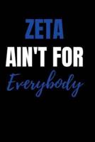 Zeta Ain't for Everybody
