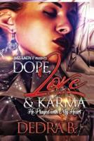 Dope, Love, and Karma