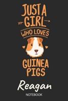 Just A Girl Who Loves Guinea Pigs - Reagan - Notebook