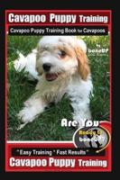 Cavapoo Puppy Training, Cavapoo Puppy Training Book for Cavapoos By BoneUP DOG Training Are You Ready to Bone Up?